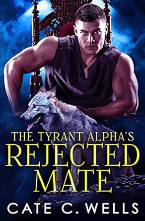 Book Rec & Review – The Tyrant Alpha’s Rejected Mate by Cate C. Wells
